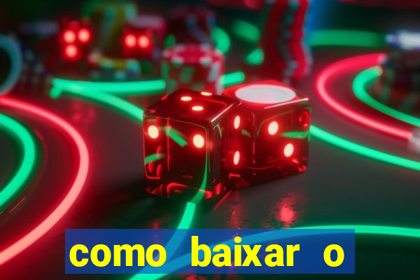 como baixar o aplicativo estrela bet